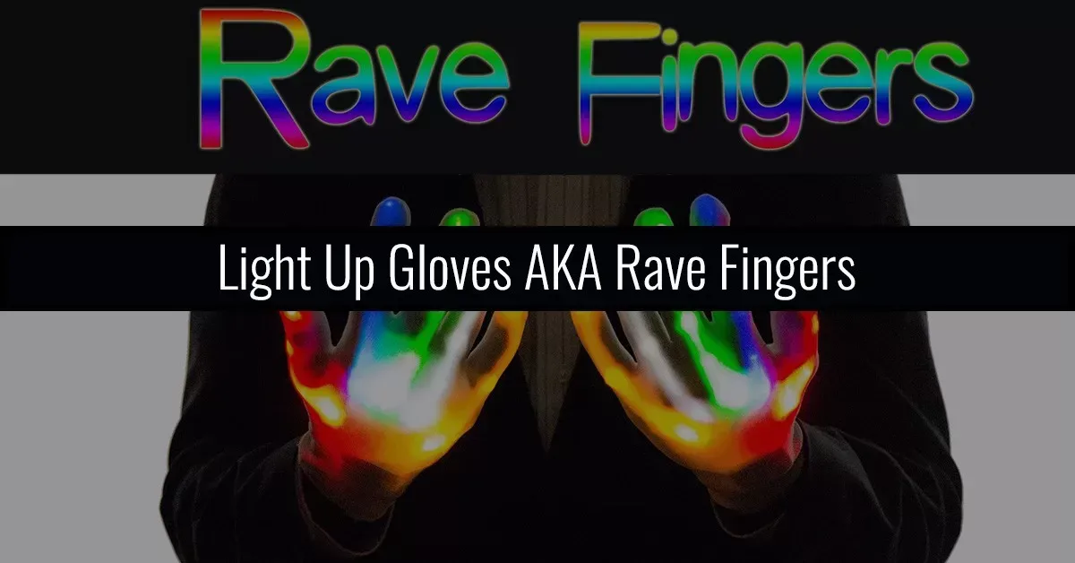 Light Up Gloves Aka Rave Fingers