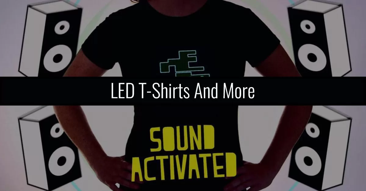 LED T-Shirts And More