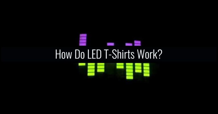 How Do LED T-Shirts Work?